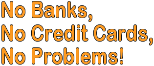 No Banks, Credit, Problems